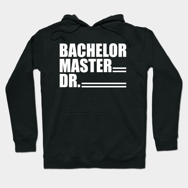 Doctor - Bachelor Master Dr. w Hoodie by KC Happy Shop